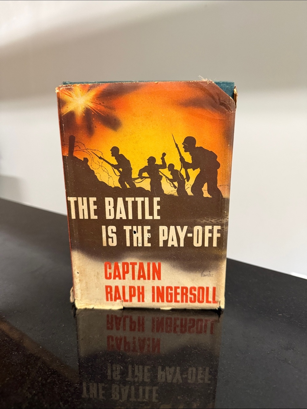 The Battle Is The Pay-Off. Captain Ralph Ingersoll. Vintage Book.
